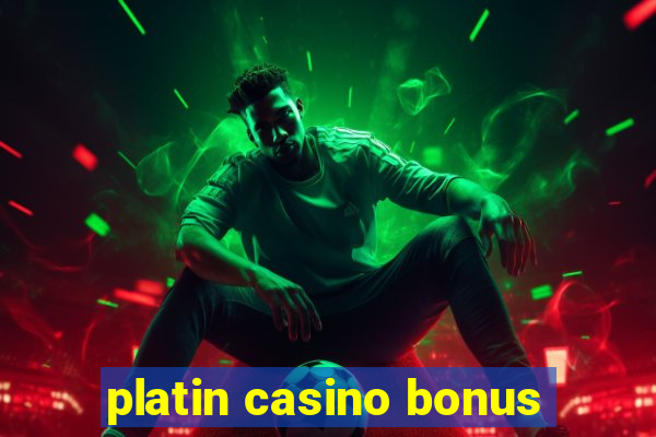 platin casino bonus